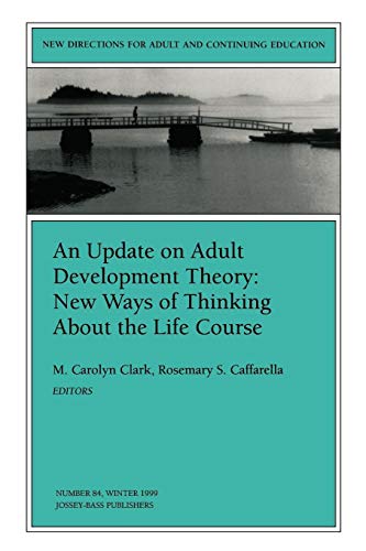 Imagen de archivo de An Update on Adult Development Theory: New Ways of Thinking About the Life Course: New Directions for Adult and Continuing Education (J-B ACE Single . Adult & Continuing Education) a la venta por Ergodebooks