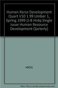 9780787913991: Human Resource Development Quarterly, Number 1, Spring 1999 (J-B HRDQ Single Issue Human Resource Development Qarterly) (Volume 1)