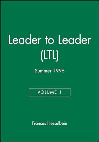 Leader to Leader (LTL), Volume 1, Summer 1996 (J-B Single Issue Leader to Leader) (9780787914196) by Hesselbein, Frances