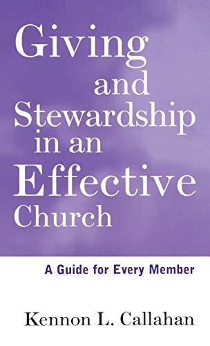 Imagen de archivo de Giving and Stewardship in an Effective Church: A Guide for Every Member a la venta por SecondSale