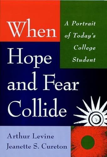 Stock image for When Hope and Fear Collide: A Portrait of Today's College Student for sale by SecondSale