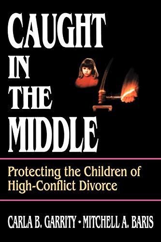 9780787938796: Caught in the Middle Children: Protecting the Children of High-Conflict Divorce