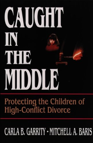 9780787938796: Caught in the Middle Children: Protecting the Children of High-Conflict Divorce