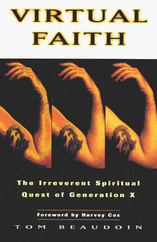 Beispielbild fr Virtual Faith : The Irreverent Spiritual Quest of Generation X zum Verkauf von Wonder Book