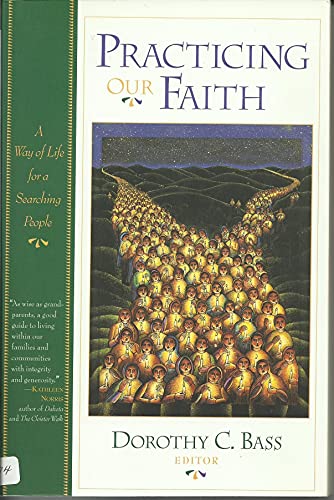 Beispielbild fr Practicing Our Faith: A Way of Life for a Searching People (The Practices of Faith Series) zum Verkauf von WorldofBooks