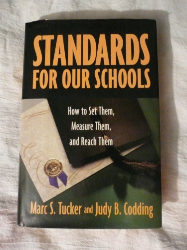 Beispielbild fr Standards for Our Schools : How to Set Them, Measure Them, and Reach Them zum Verkauf von Better World Books Ltd