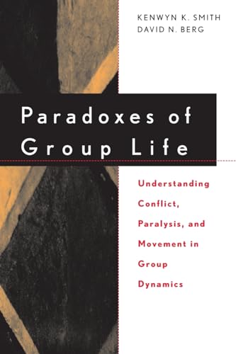 Stock image for Paradoxes of Group Life: Understanding Conflict, Paralysis, and Movement in Group Dynamics for sale by Once Upon A Time Books