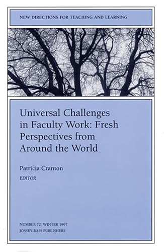9780787939618: Universal Challenges in Faculty Work: Fresh Perspectives from Around the World: New Directions for Teaching and Learning, Number 72 (J-B TL Single Issue Teaching and Learning)