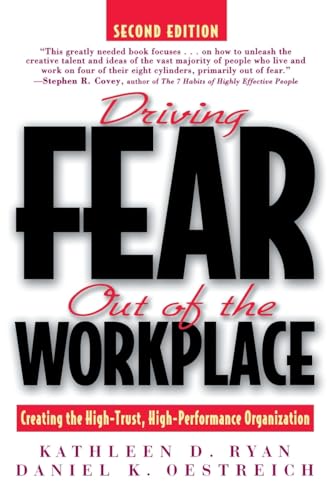 Beispielbild fr Driving Fear Out of the Workplace : Creating the High-Trust, High-Performance Organization zum Verkauf von Better World Books: West