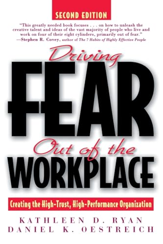 Imagen de archivo de Driving Fear Out of the Workplace: Creating the High-Trust, High-Performance Organization a la venta por Wonder Book