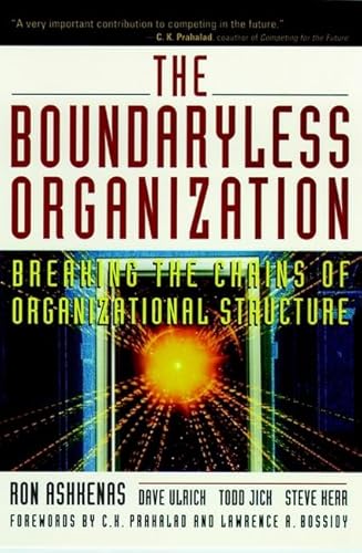 Imagen de archivo de The Boundaryless Organization : Breaking the Chains of Organizational Structure a la venta por Better World Books