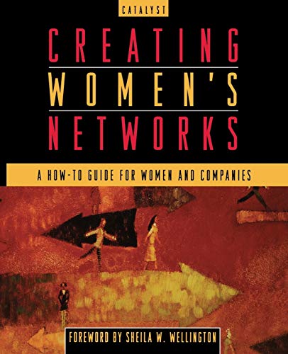 Imagen de archivo de Creating Women's Networks: A How-To Guide for Women and Companies a la venta por Decluttr