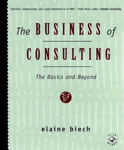 Beispielbild fr The Business of Consulting : The Basics and Beyond zum Verkauf von Better World Books