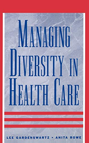 Imagen de archivo de Managing Diversity in Health Care: Proven Tools and Activities for Leaders and Trainers (Jossey Bass/Aha Press Series) a la venta por Wonder Book