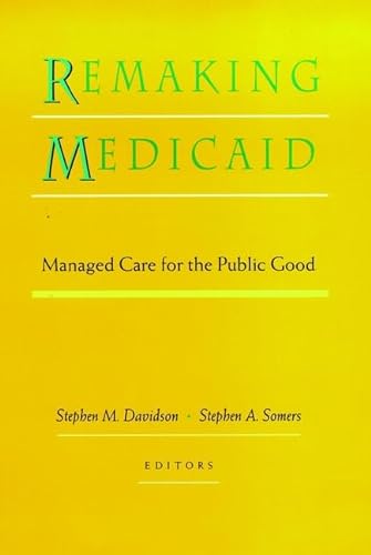 Stock image for Remaking Medicaid: Managed Care for the Public Good for sale by HPB-Red