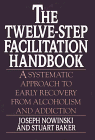 Beispielbild fr The Twelve-Step Facilitation Handbook: A Systematic Approach to Early Recovery from Alcoholism and Addiction zum Verkauf von HPB-Movies