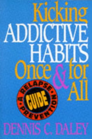 Beispielbild fr Kicking Addictive Habits Once and for All : A Relapse Prevention Guide zum Verkauf von Better World Books