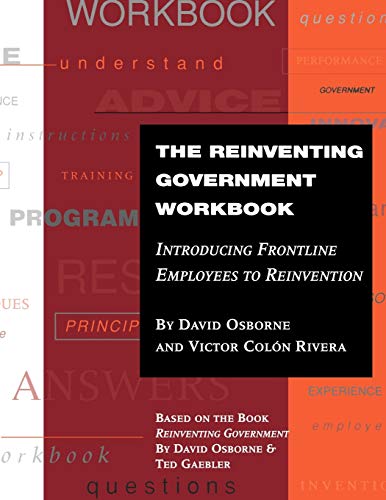 9780787941000: The Reinventing Government Workbook: Introducing Frontline Employees to Reinvention