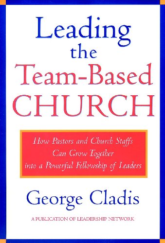 Imagen de archivo de Leading Team Based Church: How Pastors and Church Staffs Can Grow Together into a Powerful Fellowship of Leaders A Leadership Network Publication: 11 (Jossey-Bass Leadership Network Series) a la venta por Bahamut Media