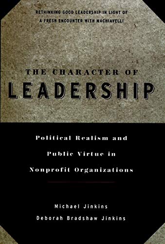 Imagen de archivo de The Character of Leadership: Political Realism and Public Virtue in Nonprofit Organizations a la venta por SecondSale