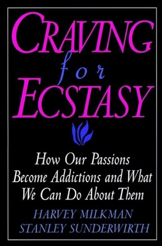 Stock image for Craving for Ecstasy : How Our Passions Become Addictions and What We Can Do about Them for sale by Better World Books