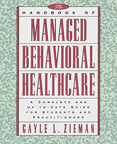 9780787941536: Handbook Behavioral Healthcare: A Complete and Up-to-Date Guide for Students and Practitioners (Jossey-Bass Managed Behavioral Healthcare Library)