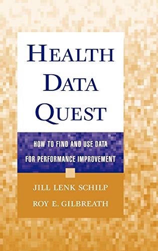 Stock image for Health Data Quest : How to Find and Use Data for Performance Improvement for sale by Better World Books