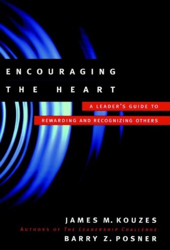 9780787941840: Encouraging the Heart: A Leader's Guide to Rewarding and Recognizing Others (Jossey Bass Business & Management Series)