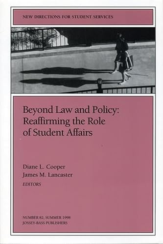 Stock image for Beyond Law and Policy: Reaffirming the Role of Student Affairs: New Directions for Student Services, Number 82 (J-B SS Single Issue Student Services) for sale by Conover Books