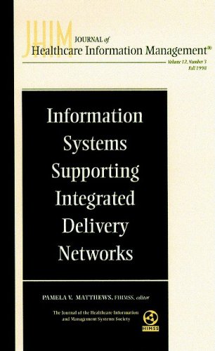 9780787942441: Information Systems Supporting Integrated Delivery Networks: Journal of Healthcare Information Management, Volume 12, Number 3 (J-B JHIM Single Issue Health Care Information MGMT)