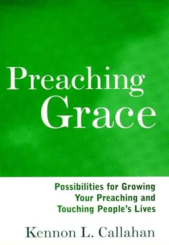 Stock image for Preaching Grace : Possibilities for Growing Your Preaching and Touching People's Lives for sale by Better World Books