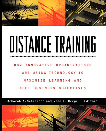 Beispielbild fr Distance Training Business Objectives: How Innovative Organizations Are Using Technology to Maximize Learning and Meet Business Objectives zum Verkauf von Chiron Media