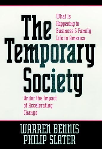 Beispielbild fr The Temporary Society : What Is Happening to Business and Family Life in America under the Impact of Accelerating Change zum Verkauf von Better World Books: West