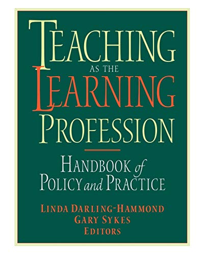 Stock image for Teaching As the Learning Profession : Handbook of Policy and Practice for sale by Better World Books