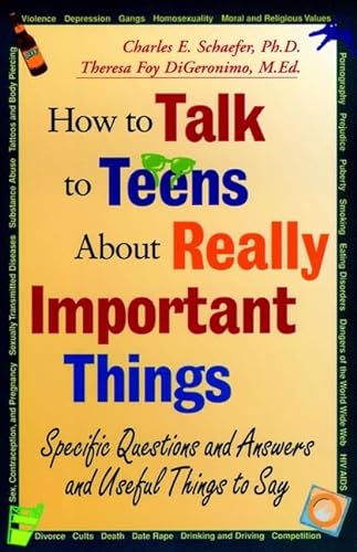 Beispielbild fr How to Talk to Teens About Really Important Things: Specific Questions and Answers and Useful Things to Say zum Verkauf von HPB-Diamond