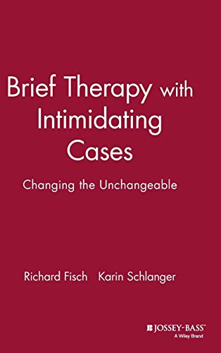 Stock image for Brief Therapy with Intimidating Cases: Changing the Unchangeable for sale by SecondSale