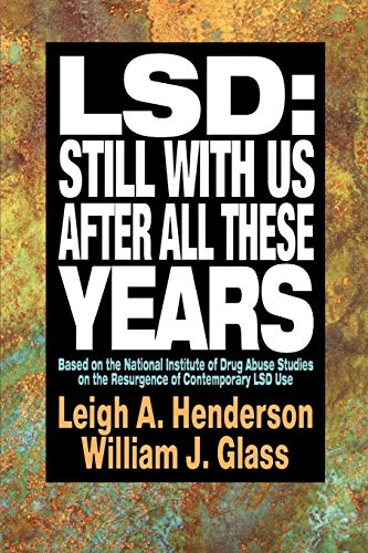Stock image for LSD: Still With Us After All These Years: Based on the National Institute of Drug Abuse Studies on the Resurgence of Contemporary LSD Use for sale by BookHolders