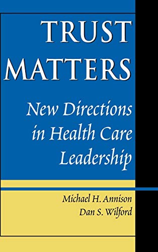 Imagen de archivo de Trust Matters: New Directions in Health Care Leadership a la venta por Wonder Book