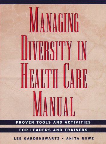 Beispielbild fr Managing Diversity in Health Care Manual, Includes Disk: Proven Tools and Activities for Leaders and Trainers [With Micrsoft Word] zum Verkauf von ThriftBooks-Dallas