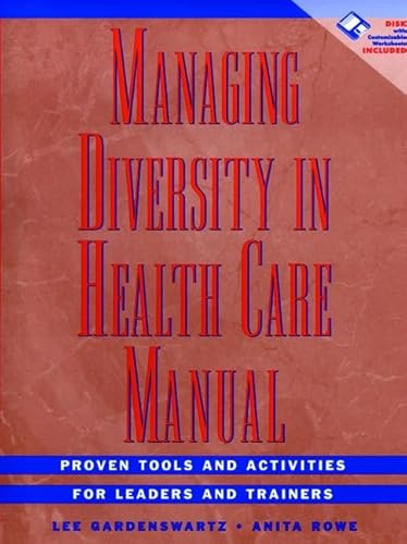 Stock image for Managing Diversity in Health Care Manual, Includes Disk: Proven Tools and Activities for Leaders and Trainers [With Micrsoft Word] for sale by ThriftBooks-Dallas