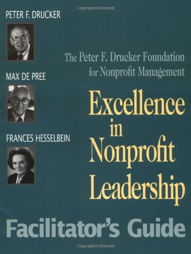 Excellence In Nonprofit Leadership; Facilitator's Guide (9780787943981) by Peter F. Drucker Foundation For Nonprofit Management