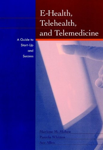 Imagen de archivo de E-Health, Telehealth, and Telemedicine : A Guide to Startup and Success a la venta por Better World Books