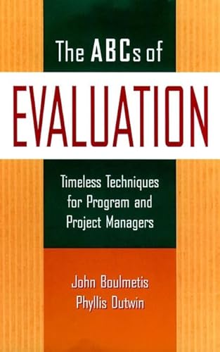 Stock image for The ABCs of Evaluation, 6 X 9 : Timeless Techniques for Program and Project Managers for sale by Better World Books