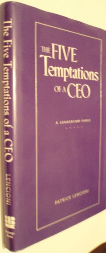 The Five Temptations of a CEO: A Leadership Fable (9780787944339) by Lencioni, Patrick M.