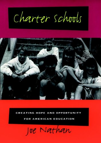 Stock image for Charter Schools : Creating Hope and Opportunity for American Education for sale by Better World Books