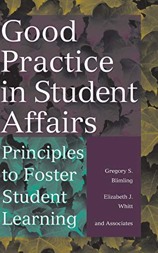 9780787944575: Good Practice Student Affairs: Principles to Foster Student Learning (Jossey Bass Higher & Adult Education Series)