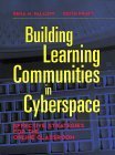 Stock image for Building Learning Communities in Cyberspace: Effective Strategies for the Online Classroom for sale by SecondSale