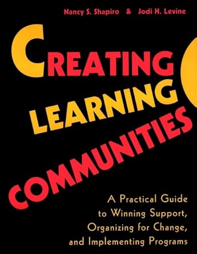 Beispielbild fr Creating Learning Communities: A Practical Guide to Winning Support, Organizing for Change, and Implementing Programs zum Verkauf von Wonder Book