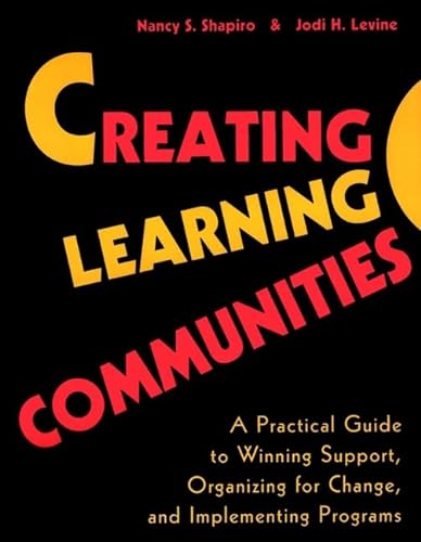 9780787944629: Creating Learning Communities: A Practical Guide to Winning Support, Organizing for Change, and Implementing Programs