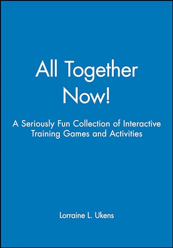 Beispielbild fr All Together Now! : A Seriously Fun Collection of Interactive Training Games and Activities zum Verkauf von Better World Books